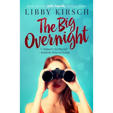 The Big Overnight: Book 3 in the Stella Reynolds Mystery Series