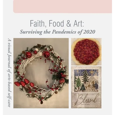 Faith, Food & Art: Surviving the Pandemics of 2020