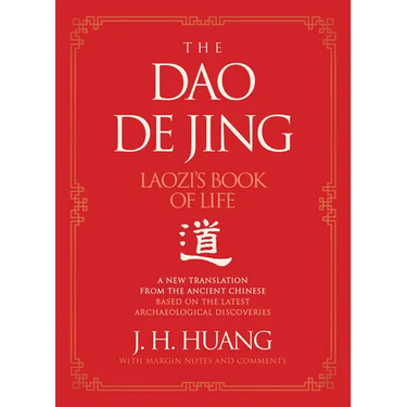 The DAO de Jing: Laozi's Book of Life: A New Translation from the Ancient Chinese
