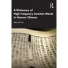 A Dictionary of High Frequency Function Words in Literary Chinese