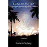 Badge, Tie, and Gun: Life and Death Journeys of a Miami Detective