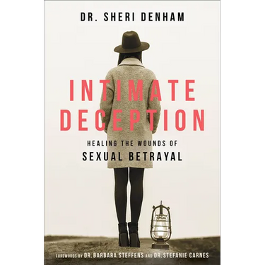 Intimate Deception: Healing the Wounds of Sexual Betrayal