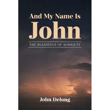 And My Name Is John: The Blessings of Sobriety