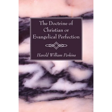 The Doctrine of Christian or Evangelical Perfection