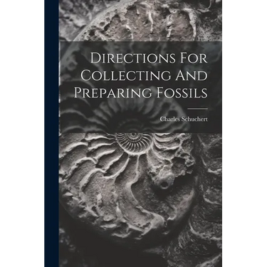 Directions For Collecting And Preparing Fossils