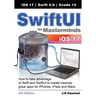 SwiftUI for Masterminds 4th Edition: How to take advantage of Swift and SwiftUI to create insanely great apps for iPhones, iPads, and Macs