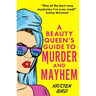 A Beauty Queen's Guide to Murder and Mayhem