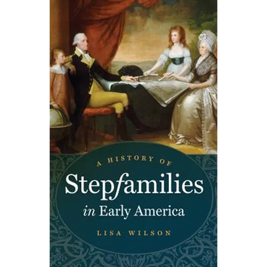 A History of Stepfamilies in Early America