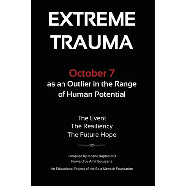 Extreme Trauma: October 7 as an Outlier in the Range of Human Potential