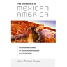 The Emergence of Mexican America: Recovering Stories of Mexican Peoplehood in U.S. Culture