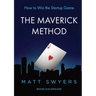 How to Win the Startup Game: The Maverick Method