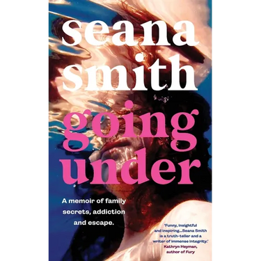 Going Under, a memoir of family secrets, addiction and escape