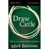 Draw the Circle Bible Study Guide: Taking the 40 Day Prayer Challenge