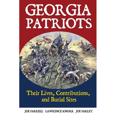 Georgia Patriots: Their Lives, Contributions, and Burial Sites