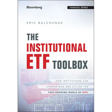 The Institutional Etf Toolbox: How Institutions Can Understand and Utilize the Fast-Growing World of Etfs