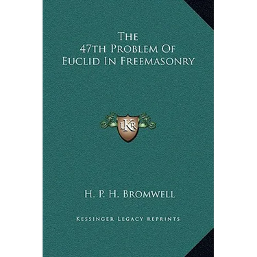 The 47th Problem Of Euclid In Freemasonry
