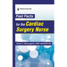 Fast Facts for the Cardiac Surgery Nurse