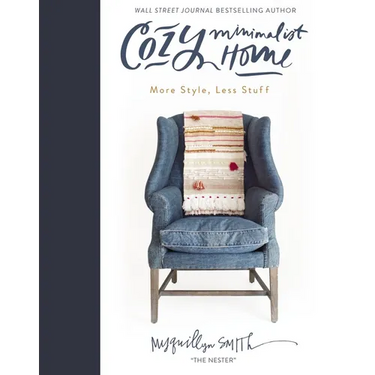 Cozy Minimalist Home: More Style, Less Stuff