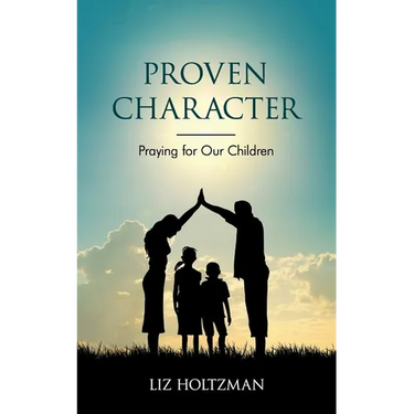 Proven Character: Praying for Our Children