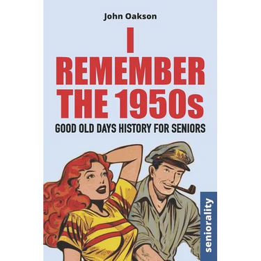 I Remember The 1950s: Good Old Days History for Seniors