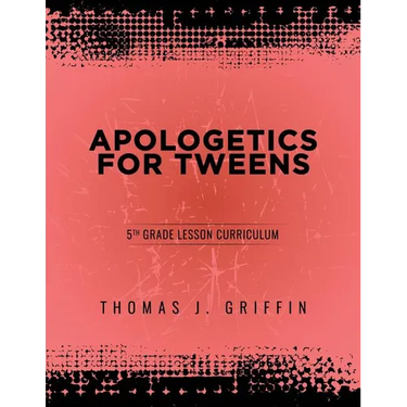 Apologetics for Tweens: 5th Grade