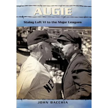 Augie: Stalag Luft VI to the Major Leagues