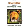 Sparrow on the Prophet's Tomb / Poems