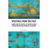 Spectres from the Past: Slavery and the Politics of "History" in West African and African-American Literature