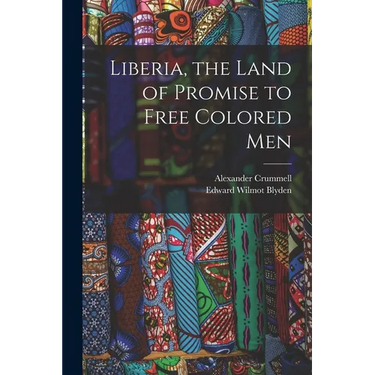 Liberia, the Land of Promise to Free Colored Men