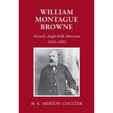 William Montague Browne: Versatile Anglo-Irish American, 1823-1883