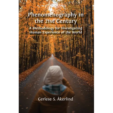 Phenomenography in the 21st Century: A Methodology for Investigating Human Experience of the World