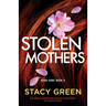 Stolen Mothers: A completely unputdownable and heart-racing mystery and suspense thriller