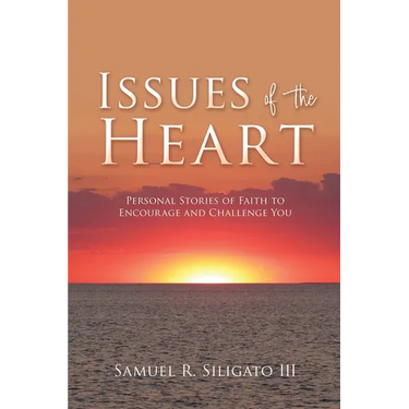 Issues of the Heart: Personal Stories of Faith to Encourage and Challenge You