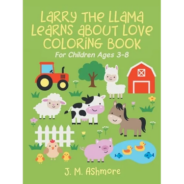 Larry the Llama Learns About Love: Love Is a Fruit of the Spirit Coloring Book