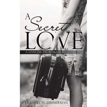 A Secret Love: A Dangerous Romance