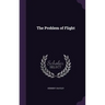 The Problem of Flight
