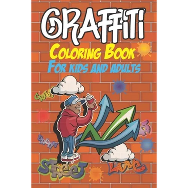 Graffiti Coloring Book For Kids And Adults: Coloring Pages - Images & Words - Street art style - Easy to medium level