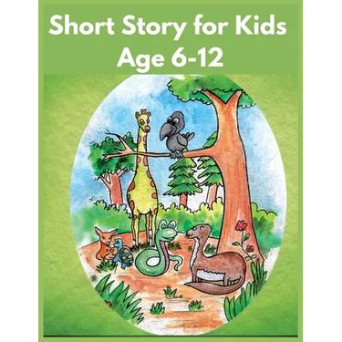 Short Story for Kids Age 6-12: Illustration Story Fairy Tales to Help Children Reduce Anxiety and Sleep Deeply!