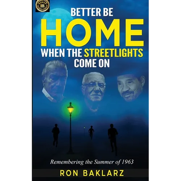Better Be Home When The Streetlights Come On: Remembering the Summer of 1963