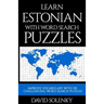 Learn Estonian with Word Search Puzzles: Learn Estonian Language Vocabulary with Challenging Word Find Puzzles for All Ages