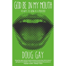 God Be in My Mouth: 40 Ways to Grow as a Preacher