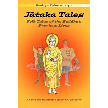 Jātaka Tales: Volume 3: Folk Tales of the Buddha's Previous Lives