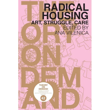 Radical Housing: Art, Struggle, Care
