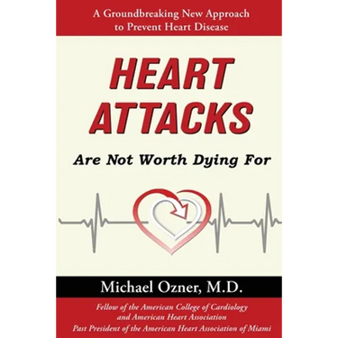 Heart Attacks Are Not Worth Dying For