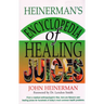 Heinerman's Encyclopedia of Healing Juices: From a Medical Anthropologist's Files, Here Are Nature's Own Healing Juices for Hundreds of Today's Most C