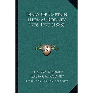 Diary Of Captain Thomas Rodney, 1776-1777 (1888)