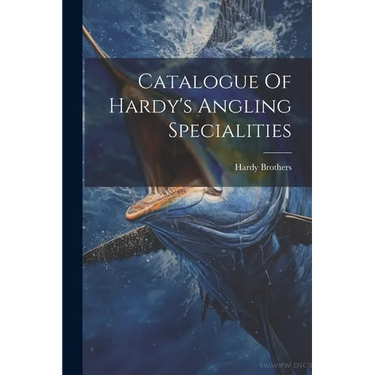 Catalogue Of Hardy's Angling Specialities