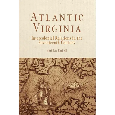 Atlantic Virginia: Intercolonial Relations in the Seventeenth Century