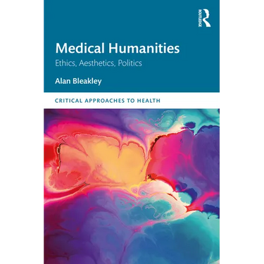 Medical Humanities: Ethics, Aesthetics, Politics