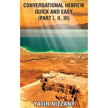 Conversational Hebrew Quick and Easy: Part I, II, III